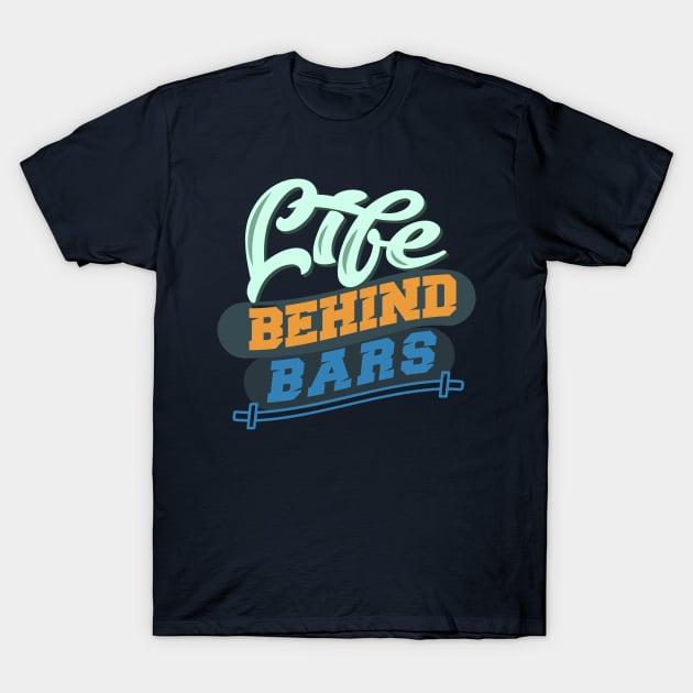 Life Behiand Bars! - Gym Shirt T-Shirt by Scipio